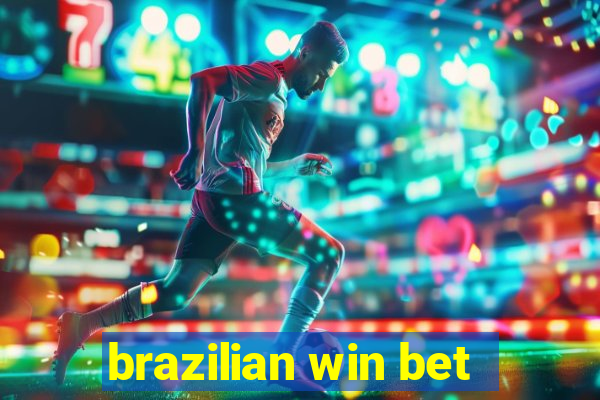 brazilian win bet